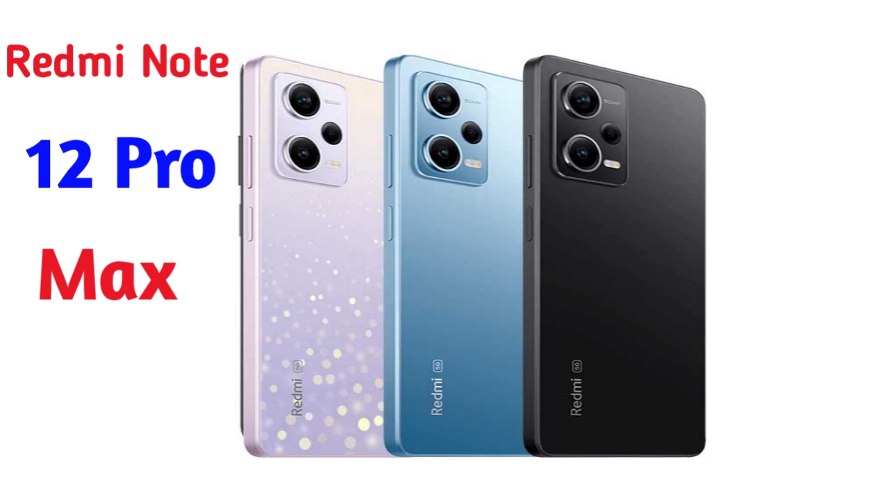 Redmi note 12 Pro Max phone price: 8000mAh की सुपर पावर बैटरी, 200 MP का स्मार्ट कैमरा, बेहद कम बजट में आज ही खरीदें